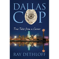 Dallas Cop: True Tales from a Career
