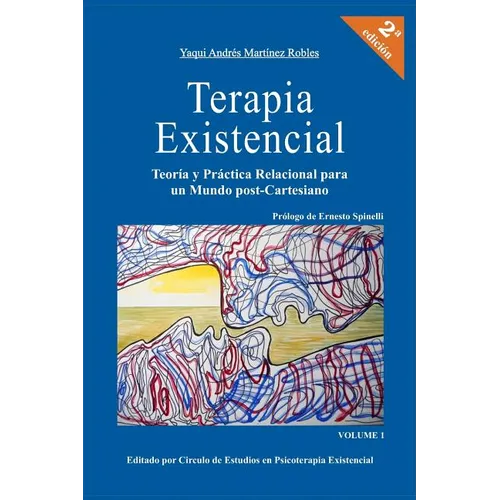 Terapia Existencial: Teoria y Practica Relacional para un Mundo Post-Cartesiano