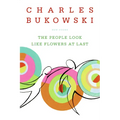 The People Look Like Flowers at Last: New Poems