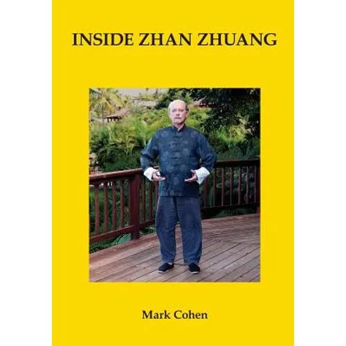 Inside Zhan Zhuang: First Edition