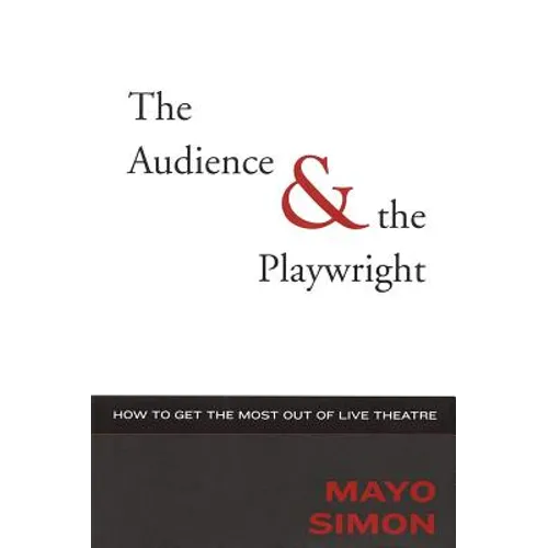 The Audience & the Playwright: How to Get the Most Out of Live Theatre