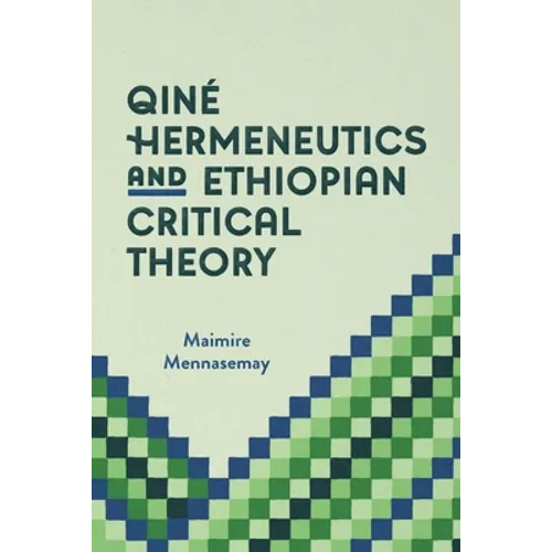 Qiné Hermeneutics and Ethiopian Critical Theory