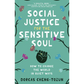 Social Justice for the Sensitive Soul: How to Change the World in Quiet Ways