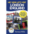 Hey Kids! Let's Visit London England: Fun, Facts and Amazing Discoveries for Kids