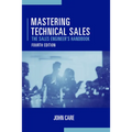 Mastering Technical Sales: The Sales Engineer's Handbook, Fourth Edition