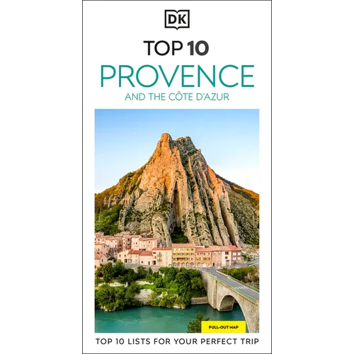 DK Top 10 Provence and the Cã´te d'Azur: Top 10 Lists for Your Perfect Trip, Plus an All-Weather Folded Map