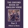 The Oxford Book of English Verse, Part 3: Milton to Burns (Yesterday's Classics)
