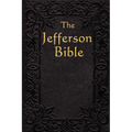 The Jefferson Bible: The Life and Morals of