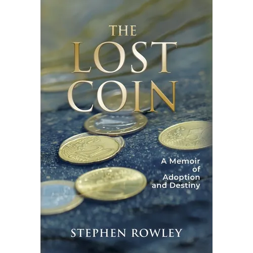 The Lost Coin: A Memoir of Adoption and Destiny