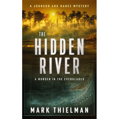 The Hidden River: A Murder in the Everglades