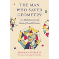 The Man Who Saved Geometry: The Multidimensional Mind of Donald Coxeter