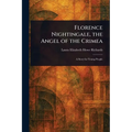 Florence Nightingale, the Angel of the Crimea