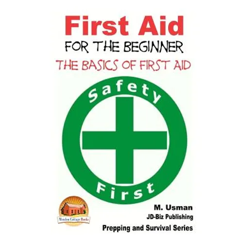 First Aid for the Beginner - The Basics of First Aid