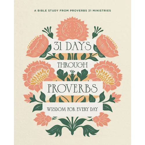 31 Days Through Proverbs: Wisdom for Every Day