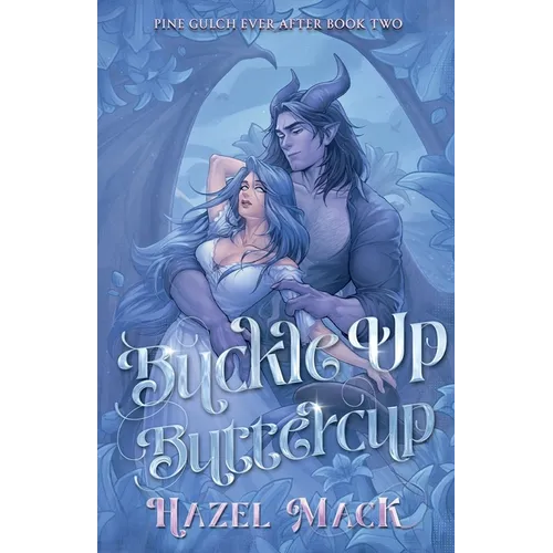 Buckle Up, Buttercup: A Small Town Monster Cowboy RomCom