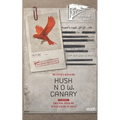 Hush Now, Canary