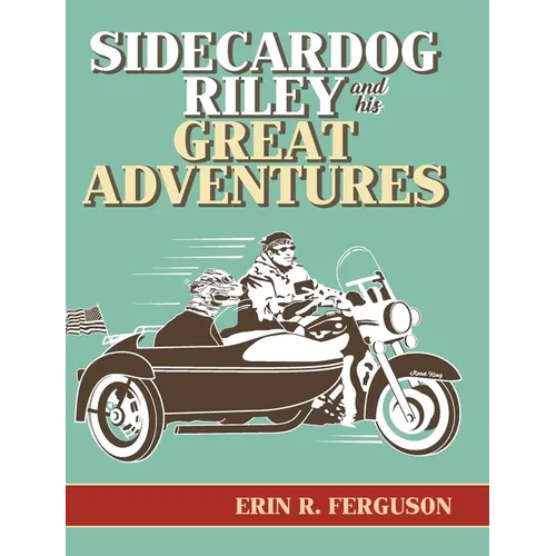 Sidecardog Riley and His Great Adventures