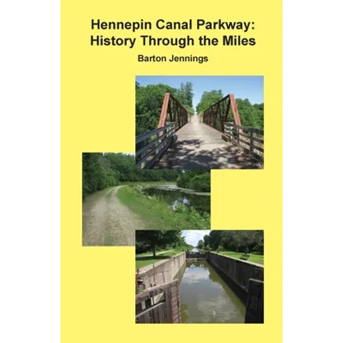 Hennepin Canal Parkway: History Through the Miles