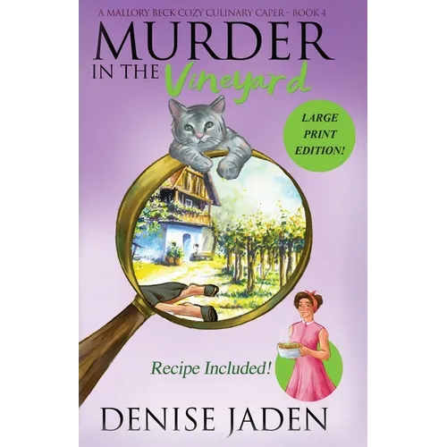 Murder in the Vineyard: A Mallory Beck Cozy Culinary Caper