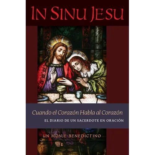 In Sinu Jesu: Cuando el Corazón Habla al Corazón-El Diario de un Sacerdote en Oración (Spanish edition)
