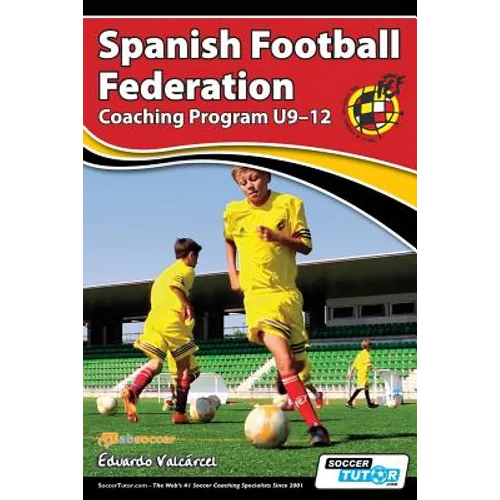Spanish Football Federation Coaching Program U9-12