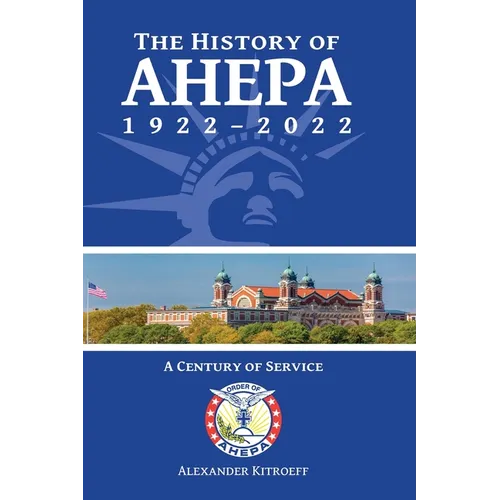 The History of AHEPA 1922-2022: A Century of Service