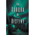 The Aurora of Destiny