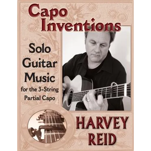 Capo Inventions: Solo Guitar Music for the 3-String Partial Capo