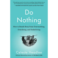 Do Nothing: How to Break Away from Overworking, Overdoing, and Underliving
