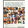 The Role of Place Identity in the Perception, Understanding, and Design of Built Environments
