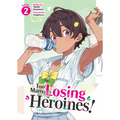 Too Many Losing Heroines! (Light Novel) Vol. 2