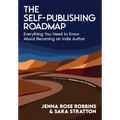 The Self-Publishing Roadmap: Everything You Need to Know About Becoming an Indie Author