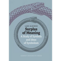 Surplus of Meaning: A Study of Symbols and Ideas of Symbolism