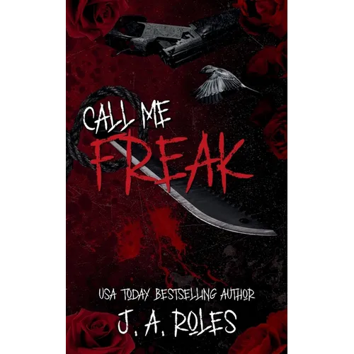 Call Me Freak: A dark stalker romance and psychological thriller