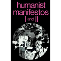 Humanist Manifestos I and II