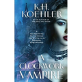 A Clockwork Vampire: A Clockwork Vampire #1