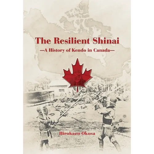 The Resilient Shinai - A History of Kendo in Canada