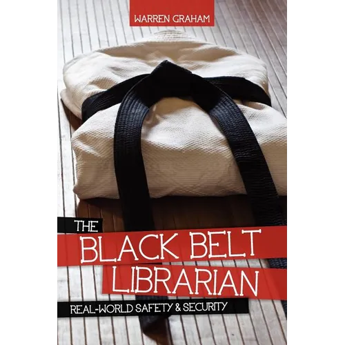 The Black Belt Librarian: Real-World Safety & Security