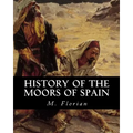 History of the Moors of Spain
