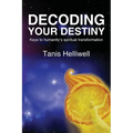 Decoding Your Destiny: Keys to Humanity's Spiritual Transformation