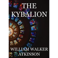 The Kybalion: A Study of The Hermetic Philosophy of Ancient Egypt and Greece