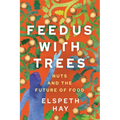 Feed Us with Trees: Nuts and the Future of Food