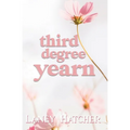 Third Degree Yearn: A Second Chance Historical Romance