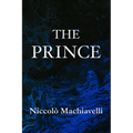The Prince Niccolò Machiavelli