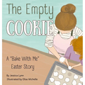 The Empty Cookie: A "Bake With Me" Easter Story