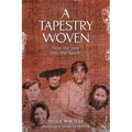 A Tapestry Woven: From the past into the future