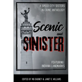 Scenic and Sinister: An Indiana Landmarks Anthology