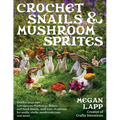 Crochet Snails and Mushroom Sprites