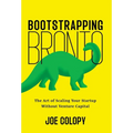 Bootstrapping Bronto: The Art of Scaling Your Startup Without Venture Capital