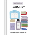 Petite Housekeeping: Laundry: Find Calm Through Clothing Care
